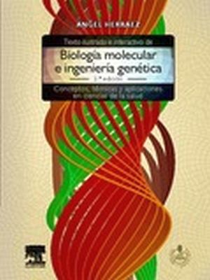 TEXTO ILUSTRADO E INTERACTIVO DE BIOLOGA MOL. EN ING. GEN. 2ED