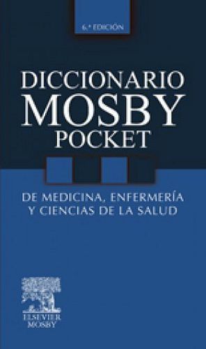 DICCIONARIO MOSBY POCKET MED. ENFERM. SALUD 6ED.