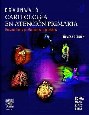 BRAUNWALD CARDIOLOGIA EN ATENCION PRIMARIA 9ED.