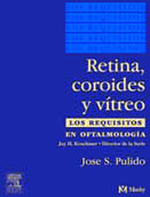 REQUISITOS EN OFTALMOLOGIA: RETINA, COROIDES Y VITREO 1ED.