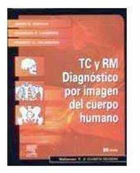 TC Y RM DIAGNOSTICO POR IMAGEN DEL CUERPOHUMANO 4ED. 2VOL.