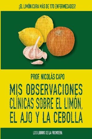 MIS OBSERVACIONES CLINICAS SOBRE EL LIMN, EL AJO Y LA CEBOLLA