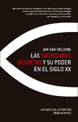 LAS SOCIEDADES SECRETAS Y SU PODER EN EL S.XX
