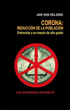 CORONA: REDUCCIN DE LA POBLACIN. ENTREVISTA A UN MASN DE ALTO GRADO