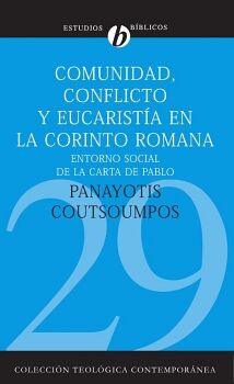COMUNIDAD, CONFLICTO Y EUCARIST�A EN LA CORINTO ROMANA