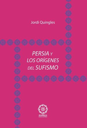 PERSIA Y LOS ORGENES DEL SUFISMO