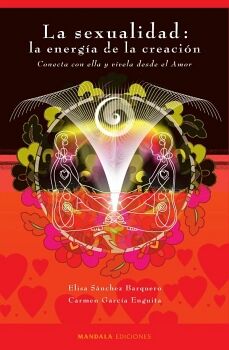 LA SEXUALIDAD: LA ENERG�A DE LA CREACI�N