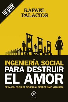 INGENIERA SOCIAL PARA DESTRUIR EL AMOR