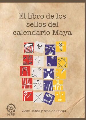 EL LIBRO DE LOS SELLOS DEL CALENDARIO MAYA