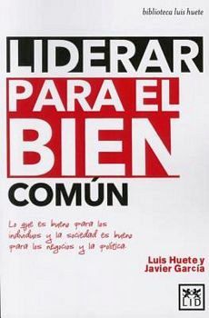 LIDERAR PARA EL BIEN COMUN