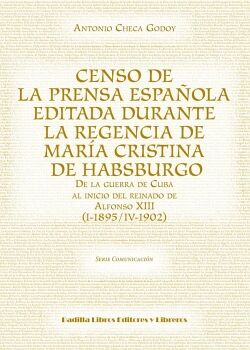 CENSO DE LA PRENSA ESPAOLA EDITADA DURANTE LA REGENCIA DE MARA CRISTINA DE HABSBURGO
