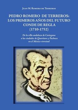 PEDRO ROMERO DE TERREROS: LOS PRIMEROS AOS DEL FUTURO CONDE DE REGLA (1710-1752)