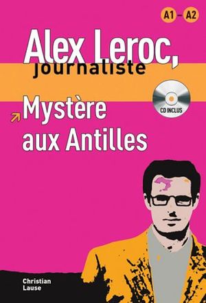 MYSTERE AUX ANTILLES (ALEX LEROC, JOURNALISTE) C/CD A1-A2