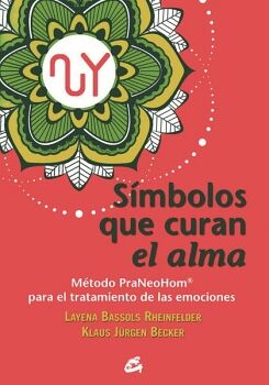 SMBOLOS QUE CURAN EL ALMA. MTODO PRANEOHOM PARA EL TRATAMIENTO DE LAS EMOCIONES