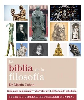 BIBLIA DE LA FILOSOFA, LA. GUA PARA COMPRENDER Y DISFRUTAR DE 3,000 AOS DE SABIDURA