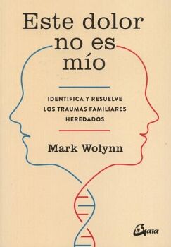 ESTE DOLOR NO ES MO. IDENTIFICA Y RESUELVE LOS TRAUMAS FAMILIARES HEREDADOS