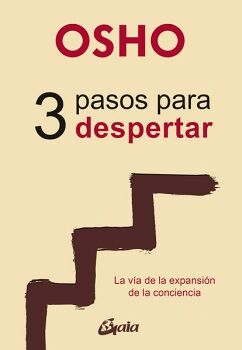 3 PASOS PARA DESPERTAR. LA VA DE LA EXPANSIN DE LA CONCIENCIA