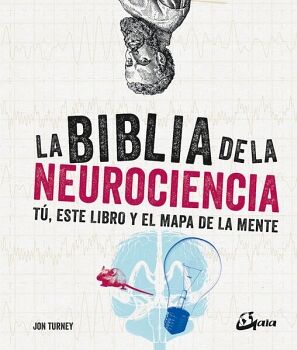 BIBLIA DE LA NEUROCIENCIA, LA. T, ESTE LIBRO Y EL MAPA DE LA MENTE