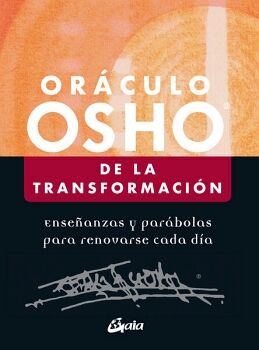 ORCULO OSHO DE LA TRANSFORMACIN. ENSEANZAS Y PARBOLAS PARA RENOVARSE CADA DA (LIBRO Y CARTAS)