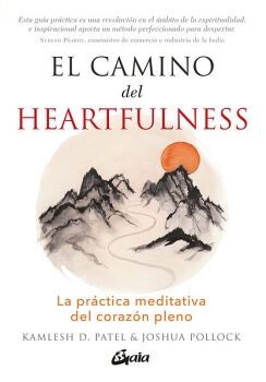 CAMINO DEL HEARTFULNESS, EL. LA PRCTICA MEDITATIVA DEL CORAZN PLENO