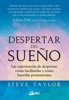 DESPERTAR DEL SUEO. LAS EXPERIENCIAS DE DESPERTAR, CMO FACILITARLAS Y CMO HACERLAS PERMANENTES