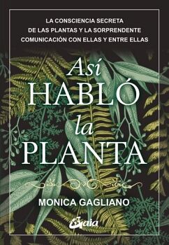 ASÍ HABLO LA PLANTA -LA CONSCIENCIA SECRETA DE LAS PLANTAS-