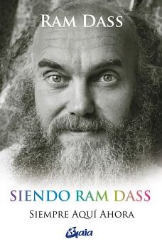 SIENDO RAM DASS. SIEMPRE AQU AHORA