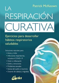 RESPIRACIN CURATIVA, LA. EJERCICIOS PARA DESARROLLAR HBITOS RESPIRATORIOS SALUDABLES