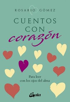 CUENTOS CON CORAZN -PARA LEER CON LOS OJOS DEL ALMA-