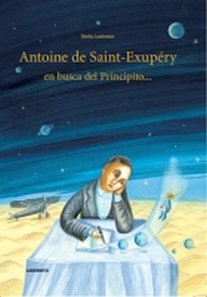 ANTOINE DE SAINT-EXUPERY EN BUSCA DEL PRINCIPITO (EMPASTADO)