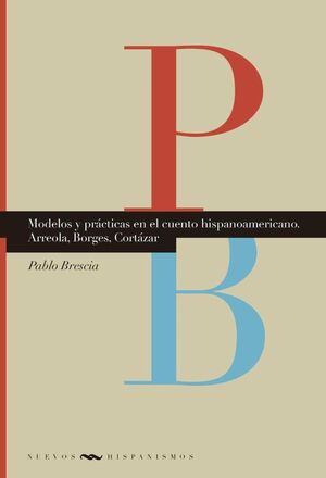 MODELOS Y PR�CTICAS EN EL CUENTO HISPANOAMERICANO