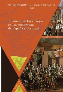 EL MUNDO DE LOS VIRREYES EN LAS MONARQUAS DE ESPAA Y PORTUGAL