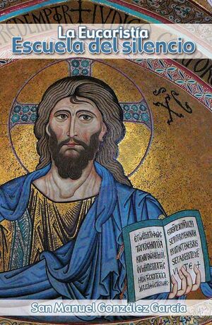 LA EUCARIST�A. ESCUELA DEL SILENCIO