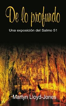 DE LO PROFUNDO UNA EXPOSICIN DEL SALMO 51