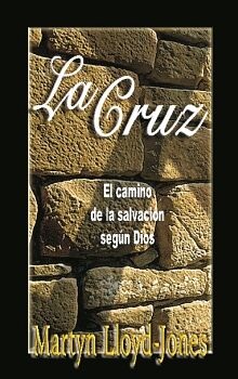 LA CRUZ EL CAMINO DE LA SALVACIN SEGN DIOS