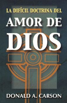 LA DIF�CIL DOCTRINA DEL AMOR DE DIOS