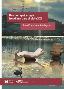 UNA METAPSICOLOGA FREUDIANA PARA EL SIGLO XXI