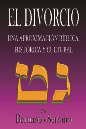 EL DIVORCIO - UNA APROXIMACIN BBLICA, HISTRICA Y CULTURAL