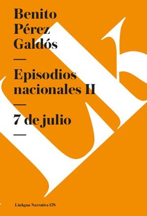 EPISODIOS NACIONALES II. 7 DE JULIO