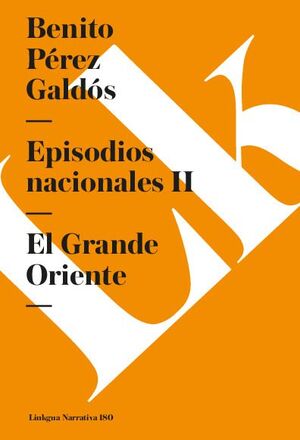 EPISODIOS NACIONALES II. EL GRANDE ORIENTE