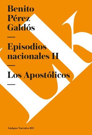 EPISODIOS NACIONALES II. LOS APOSTLICOS