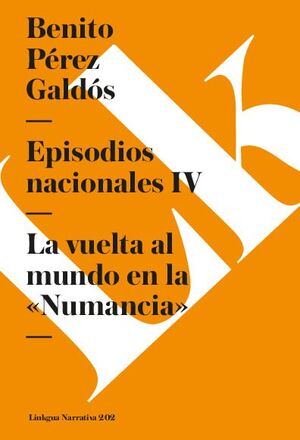 EPISODIOS NACIONALES IV. LA VUELTA AL MUNDO EN LA NUMANCIA