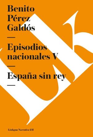 EPISODIOS NACIONALES V. ESPAA SIN REY