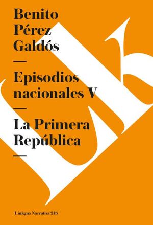 EPISODIOS NACIONALES V. LA PRIMERA REPBLICA