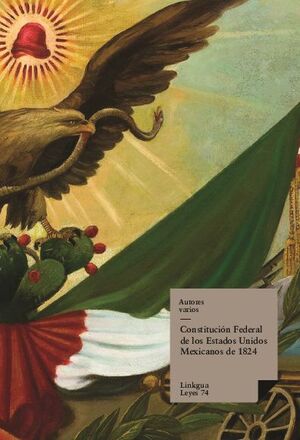 CONSTITUCIN FEDERAL DE LOS ESTADOS UNIDOS MEXICANOS DE 1824