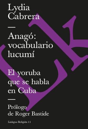 ANAG: VOCABULARIO LUCUM. EL YORUBA QUE SE HABLA EN CUBA