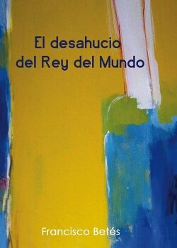 EL DESAHUCIO DEL REY DEL MUNDO