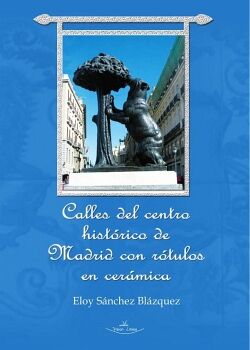 CALLES DEL CENTRO HISTRICO DE MADRID CON RTULOS EN CERMICA