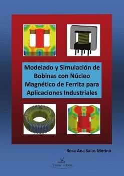 MODELADO Y SIMULACI�N DE BOBINAS CON N�CLEO MAGN�TICO DE FERRITA PARA APLICACIONES INDUSTRIALES