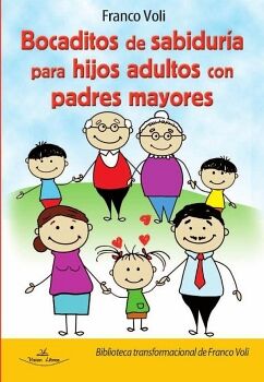BOCADITOS DE SABIDUR�A PARA HIJOS ADULTOS CON PADRES MAYORES